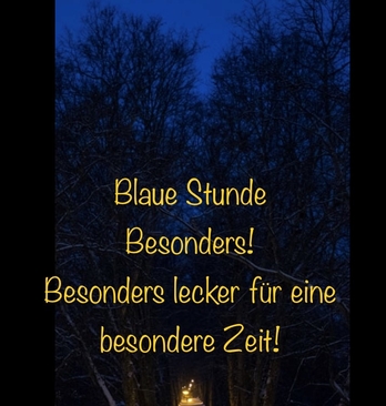 Blaue Stunde: Ein besonderes Menü mit Rezepten, die den Abend feiern! - Do. 30.01.2020 18:30-23:00 Uhr