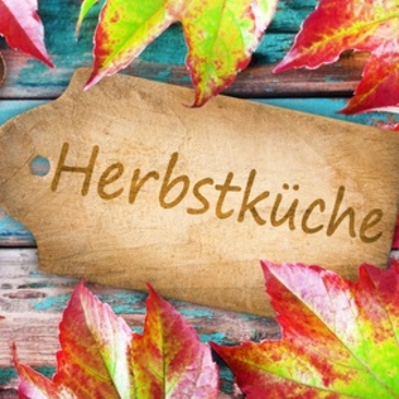 Wir feiern den Herbst: Fantastische Herbstküche Fr. 27.09.2019 17:00-21:30 Uhr