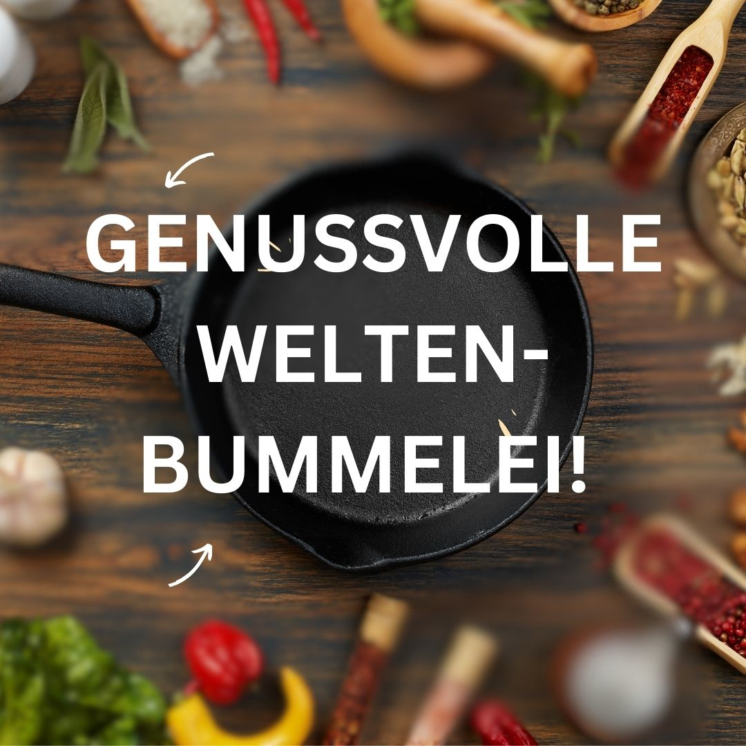 Genussvolle Weltenbummelei am Do. 12.11.2026 von 18:00 - 22:30 Uhr