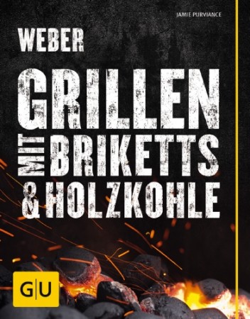 Weber's Grillen mit Briketts & Holzkohle Jamie Purviance