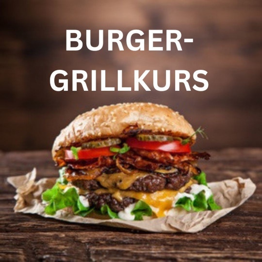 AUSGEBUCHT Burger Grill Kurs am Di. 13.05.25  von 18: 00 - 21:30 Uhr