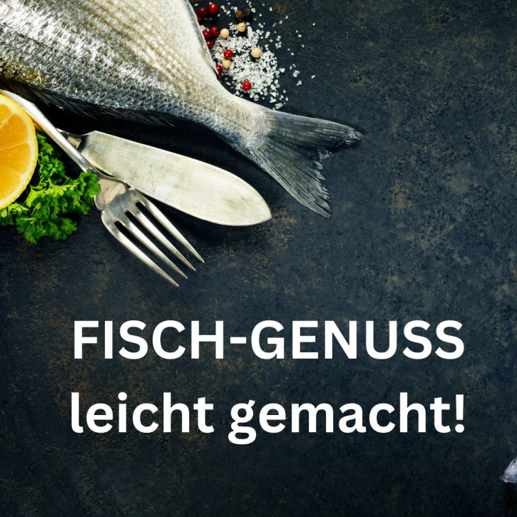 Fisch Genuss -  Leicht Gemacht!   am Do.9.10.25 von 18:00 - 22:30 Uhr