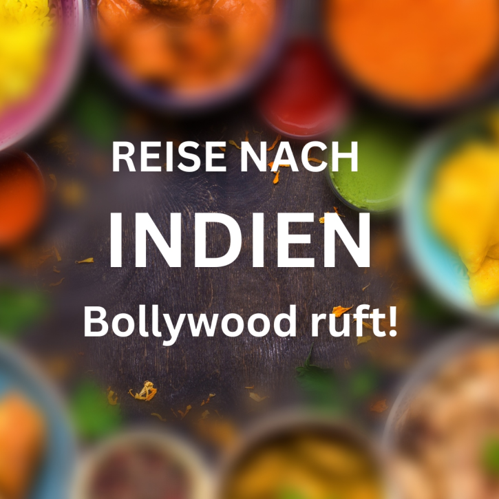 Reise nach Indien - Bollywood ruft  am 11.6.25 von 18:00 - 22:30 Uhr