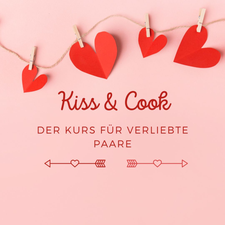 KISS and COOK - der Kochkurs für Verliebte  24. August 2024   17:00 - 21:00
