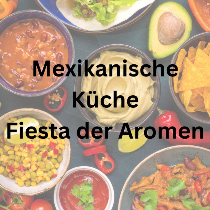 Mexikanischer Kochkurs - Fiesta der Aromen  am Do. 13.08.26 von 18:00 - 22:30 Uhr