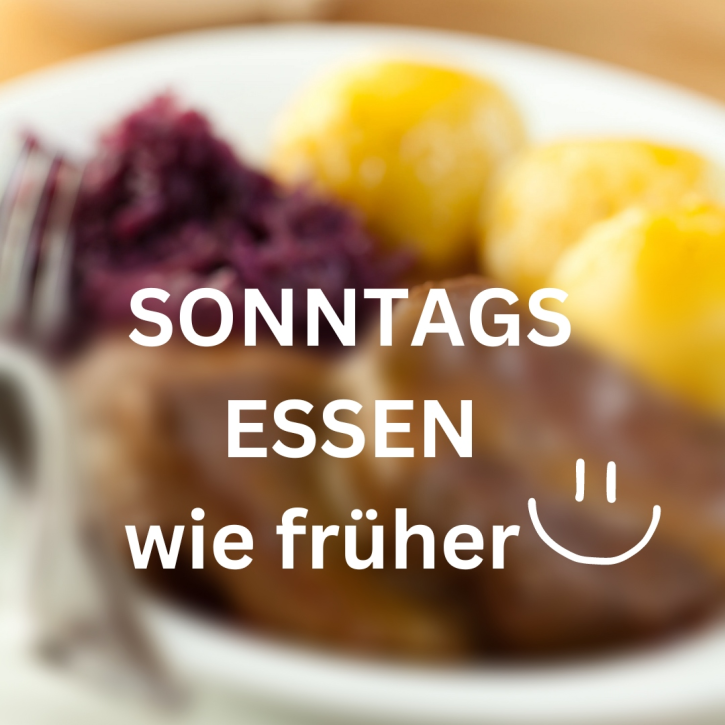 Sonntagsessen wie früher am Do. 10.9.26 von 18:00 - 22:30 Uhr