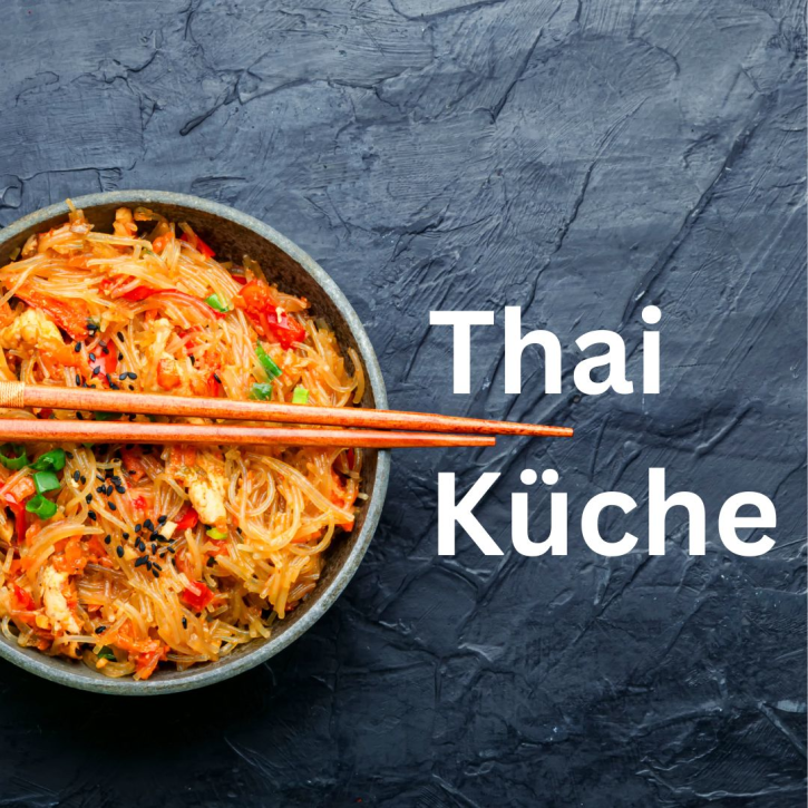 Thai Küche  Do. 02.07.26 von 18:00 - 22:30 Uhr