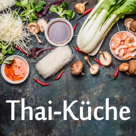 Würzig und frisch – die Thailändische Küche      - Termine geben wir bekannt, wenn es wieder weiter geht!