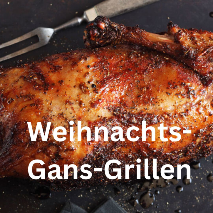 Weihnachtsgansgrillkurs zu Nikolaus am 6.12.25 von 18:00 - 22:30 Uhr