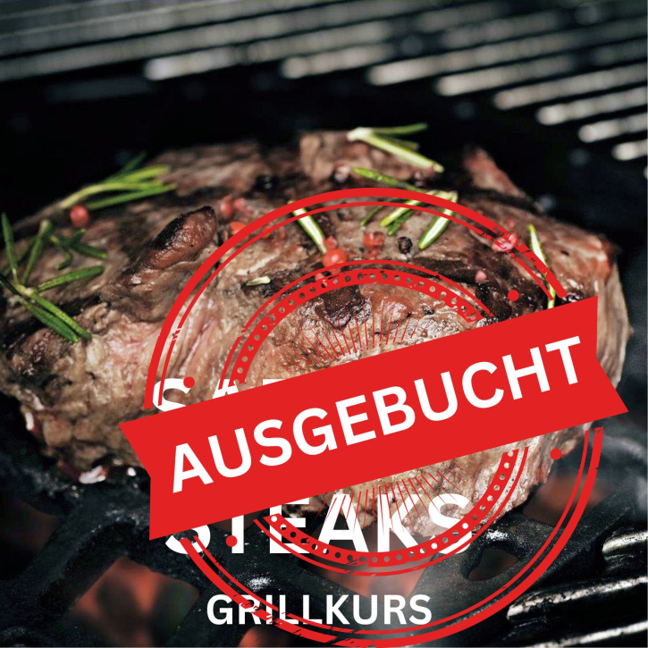 AUSGEBUCHT     Saftige Steaks - Der Steakgrillkurs   15.06.2024   11:00 - 15:30 Uhr